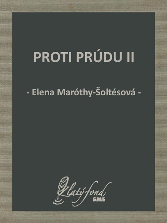 Proti prúdu II -  Elena Maróthy-Šoltésová