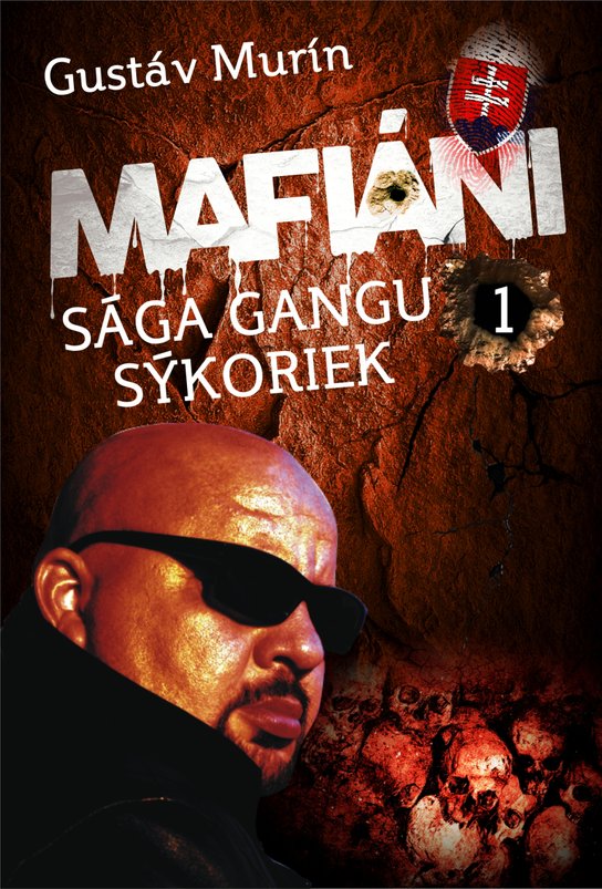 Mafiáni - Sága gangu Sýkoriek I. -  Gustáv Murín