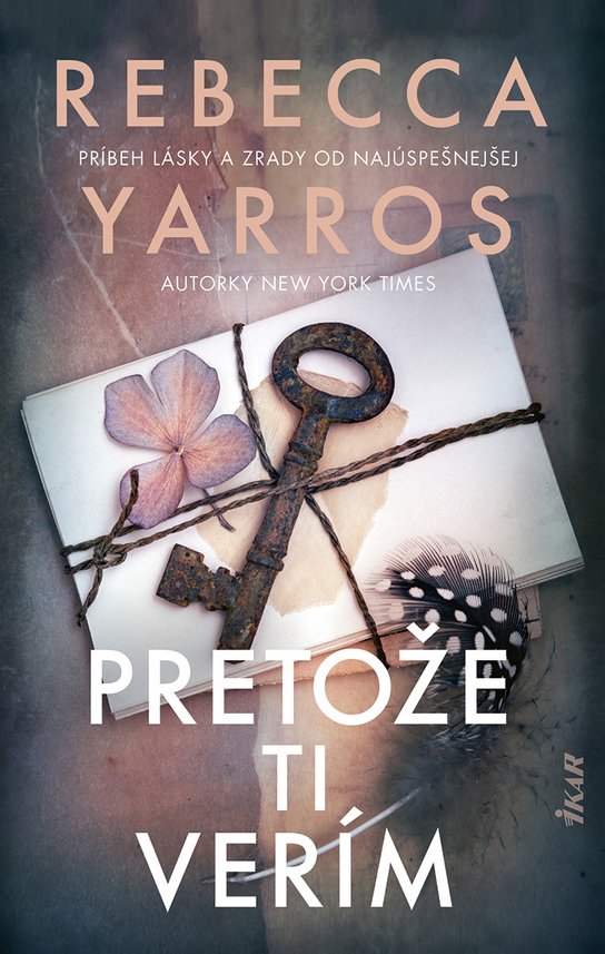 Pretože ti verím -  Rebecca Yarros