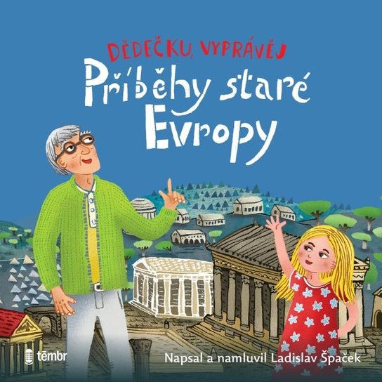 Dědečku, vyprávěj – Příběhy staré Evropy -  Ladislav Špaček