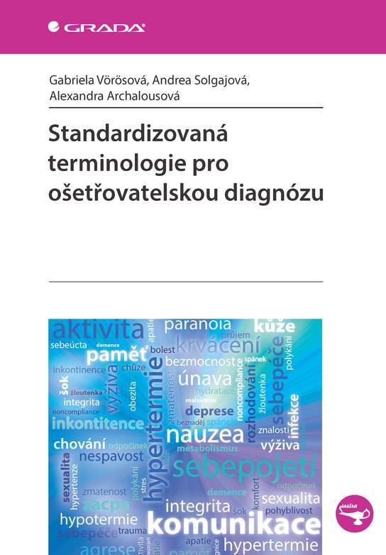 Standardizovaná terminologie pro ošetřovatelskou diagnózu -  Andrea Solgajová