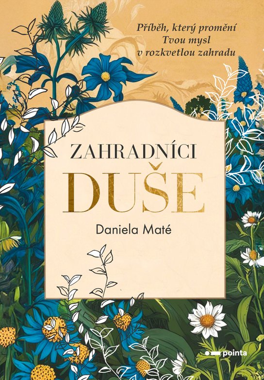 Zahradníci duše -  Daniela Maté