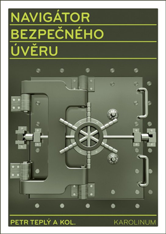 Navigátor bezpečného úvěru - Petr Teplý, kol.