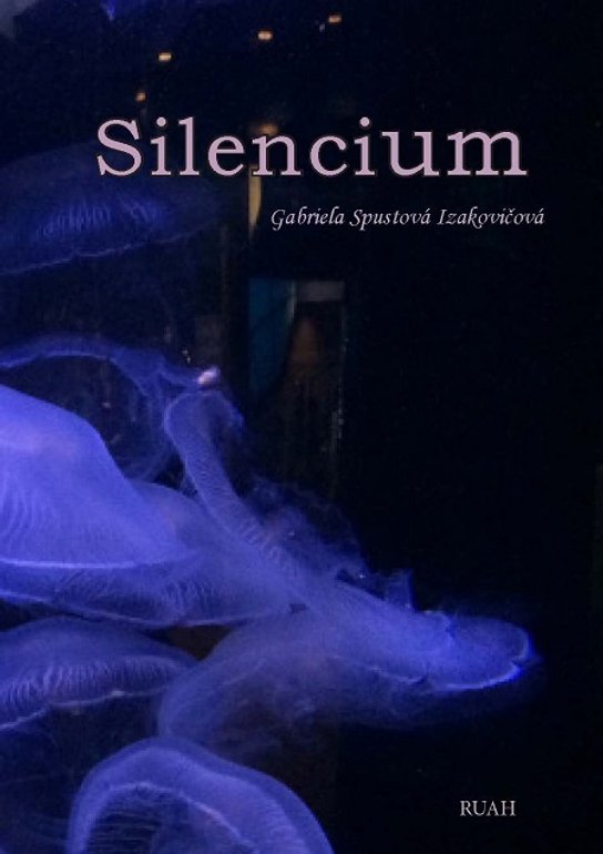 Silencium -  Gabriela Spustová Izakovičová