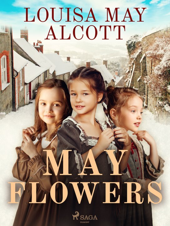May Flowers -  Louisa May Alcottová