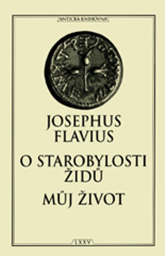 O starobylosti Židů Můj život - Josephus Flavius - Kniha