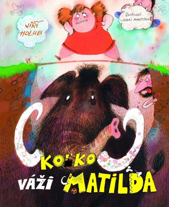 Koľko váži Matilda -  Jiří Holub