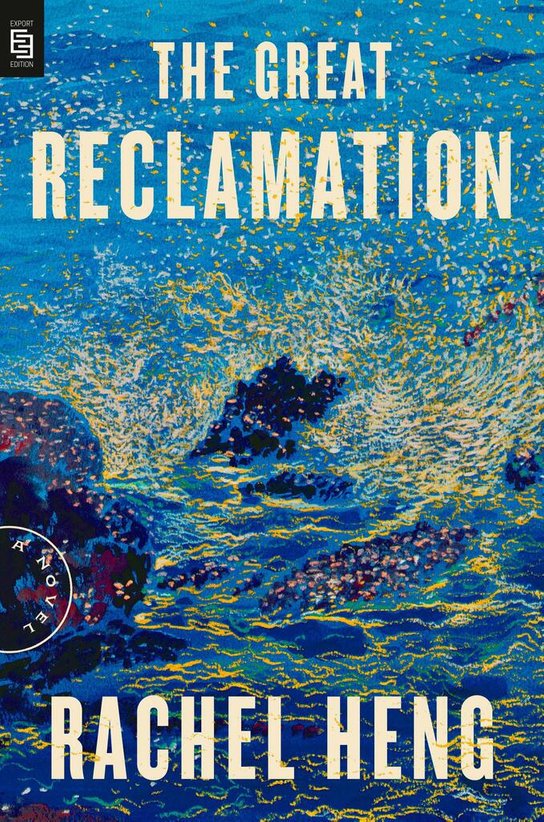 The Great Reclamation -  Rachel Heng