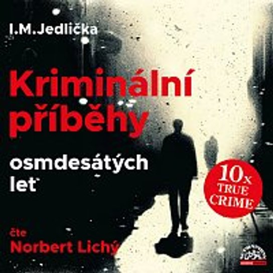 Kriminální příběhy osmdesátých let -  I. M. Jedlička