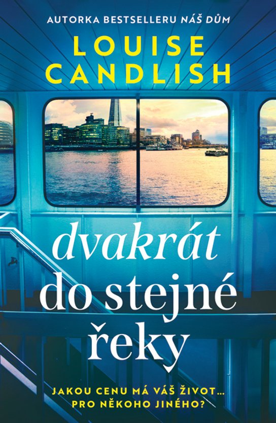Dvakrát do stejné řeky -  Louise Candlish