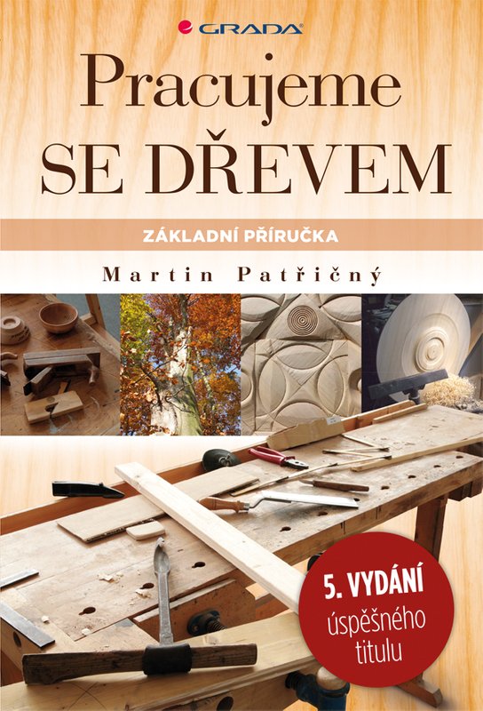 Pracujeme se dřevem -  Martin Patřičný