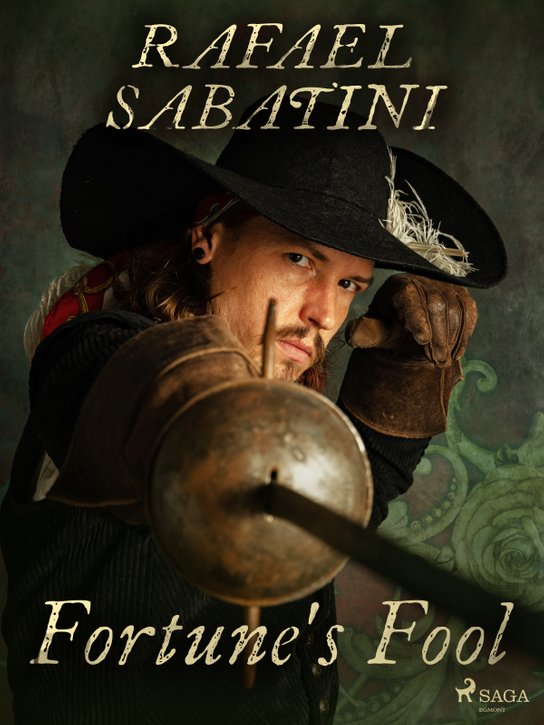 Fortune's Fool -  Rafael Sabatini