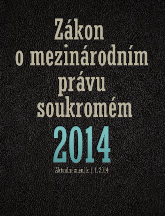 Zákon o mezinárodním právu soukromém 2014 -  Kolektiv autorů