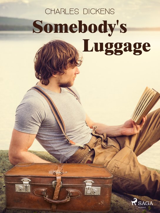 Somebody's Luggage -  Charles Dickens
