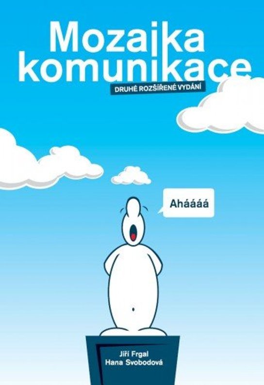Mozaika komunikace - druhé rozšířené vydání -  Dr. Jiří Frgal