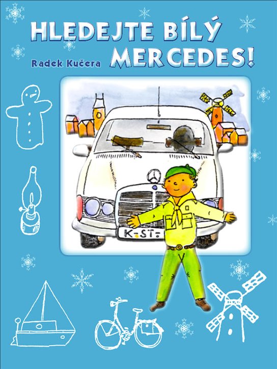 Hledejte bílý Mercedes -  Radek Kučera