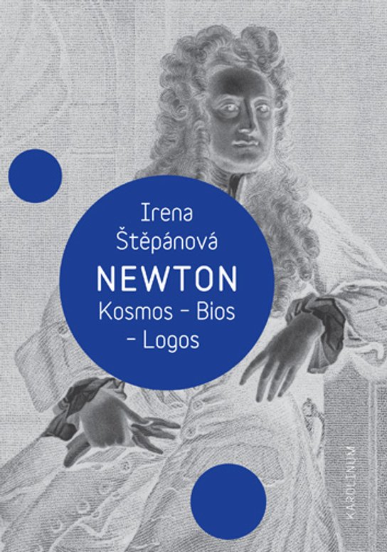 Newton: Kosmos, Bios, Logos -  Irena Štěpánová