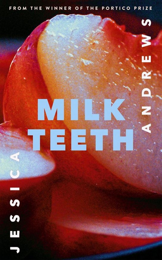 Milk Teeth -  Jessica Andrews
