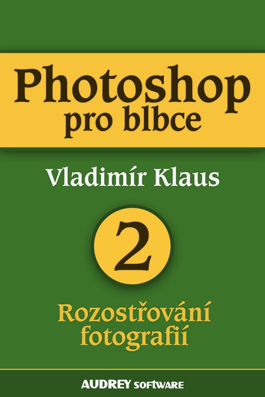 Photoshop pro blbce 2 -  Vladimír Klaus
