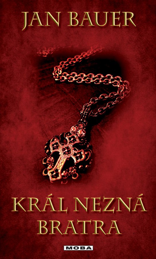 Král nezná bratra -  Jan Bauer