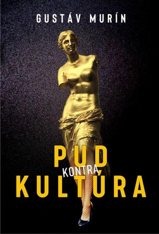 Pud kontra kultúra -  Gustáv Murín