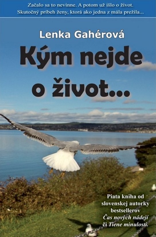 Kým nejde o život... -  Lenka Gahérová