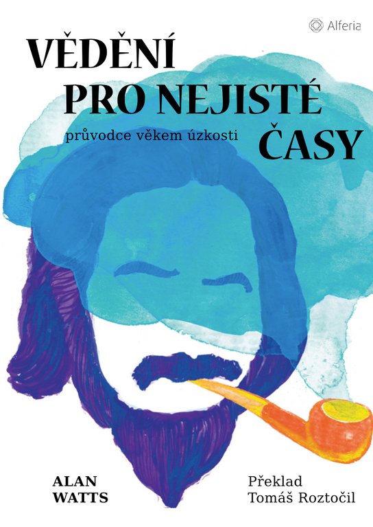 Vědění pro nejisté časy -  Alan Watts