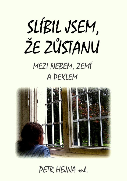 Slíbil jsem, že zůstanu - Petr ml. Hejna