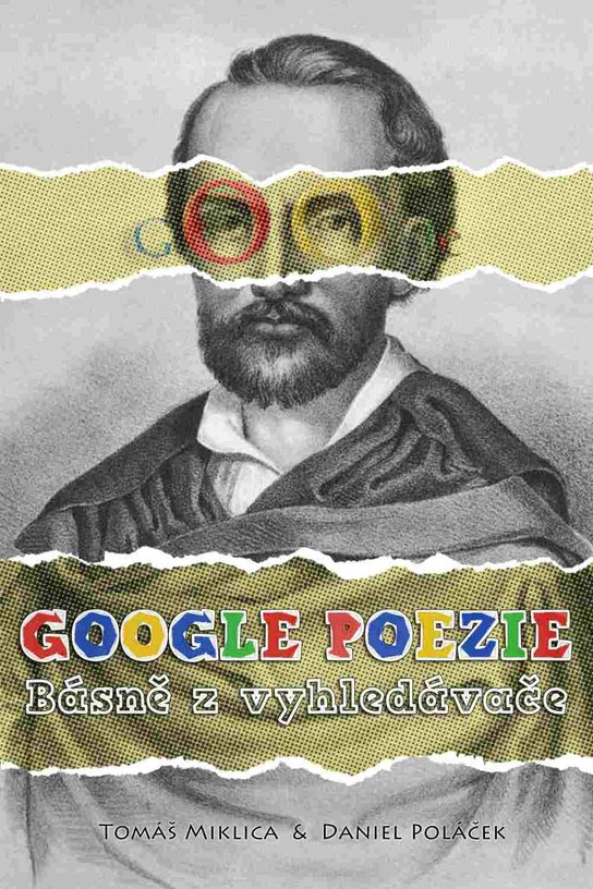 Google poezie: Básně z vyhledávače -  Tomáš Miklica