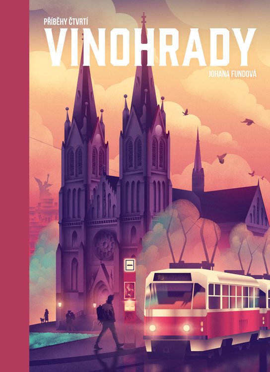 Příběhy čtvrtí: Vinohrady -  Johana Fundová