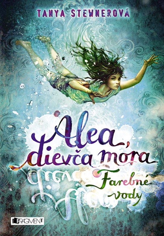 Alea, dievča mora 2 – Farebné vody -  Tanya Stewnerová