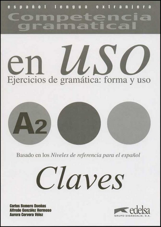 COMPETENCIA GRAMATICAL EN USO Niveau A2 CLAVE Edelsa