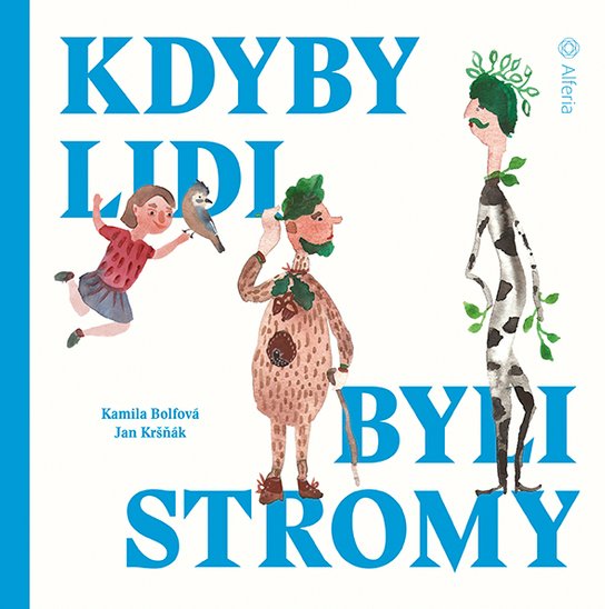 Kdyby lidi byli stromy -  Olga Yakubovskaya