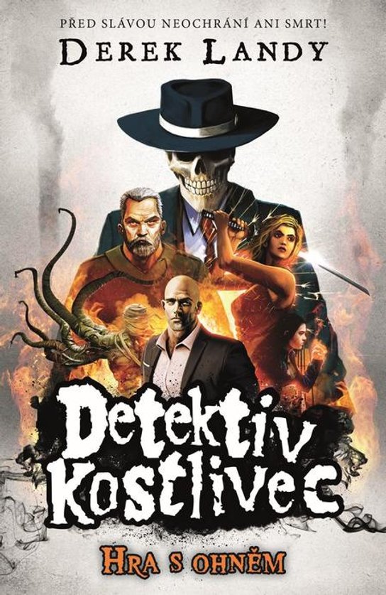 Detektiv Kostlivec 2: Hra s ohněm - Derek Landy