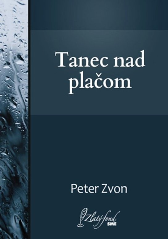 Tanec nad plačom -  Peter Zvon