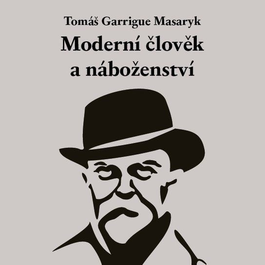 Moderní člověk a náboženství, mp3 - Tomáš Garrigue Masaryk