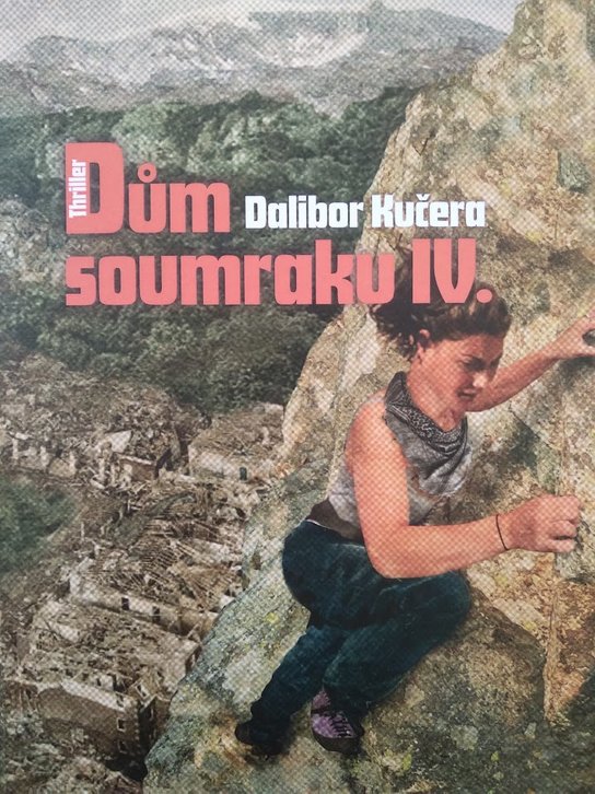 Dům soumraku IV. - Dalibor Kučera