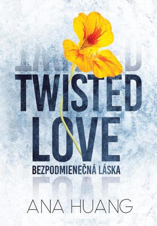 Twisted Love: Bezpodmienečná láska -  Ana Huang