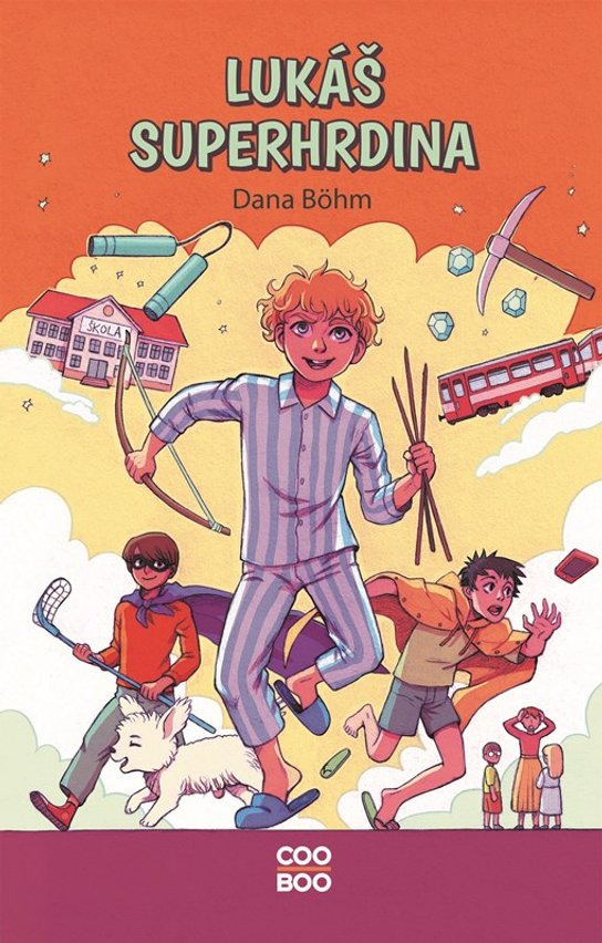 Lukáš superhrdina -  Dana Böhm