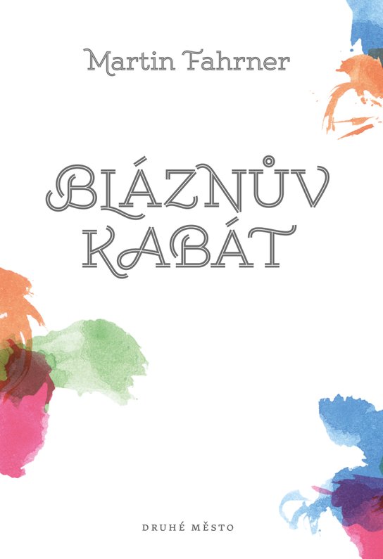 Bláznův kabát -  Martin Fahrner