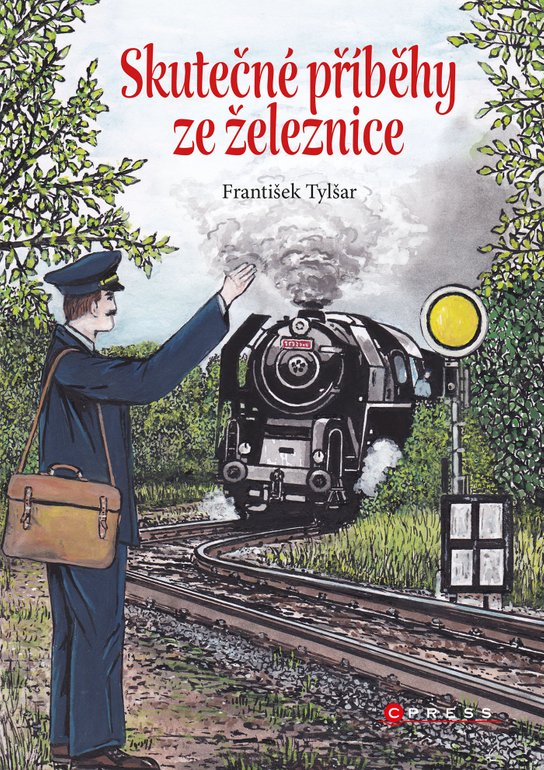Skutečné příběhy ze železnice -  František  Tylšar