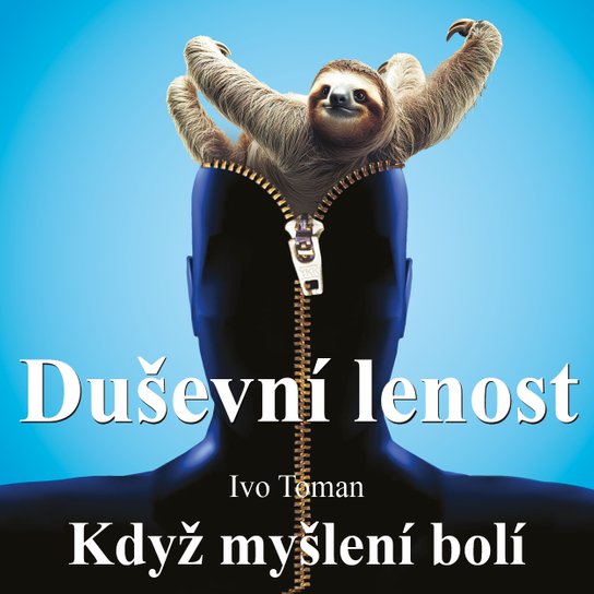 Duševní lenost -  Ing. Ivo Toman