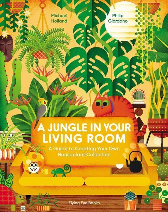 A Jungle in Your Living Room -  Michael Holland