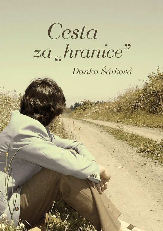 Cesta za "hranice" -  Danka Šárková
