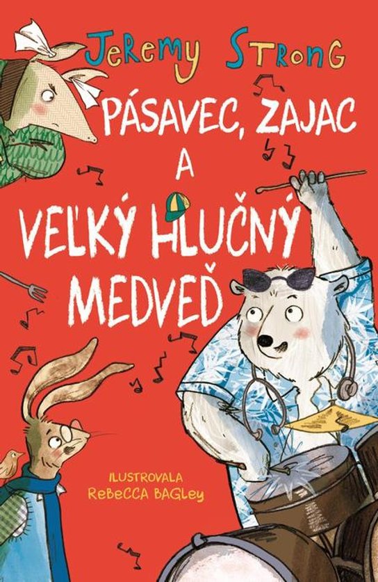 Pásavec, zajac a veľký hlučný medveď -  Jeremy Strong