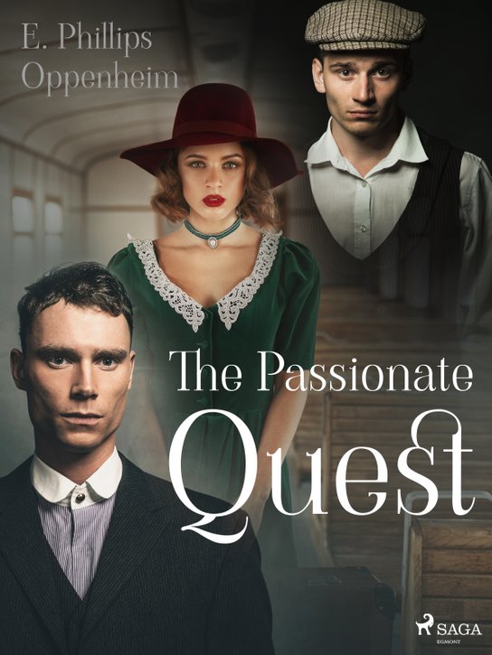 The Passionate Quest -  Edward Phillips Oppenheim