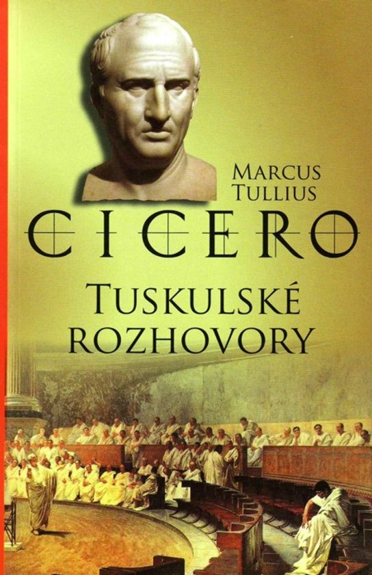 Tuskulské rozhovory -  Marcus Tullius Cicero