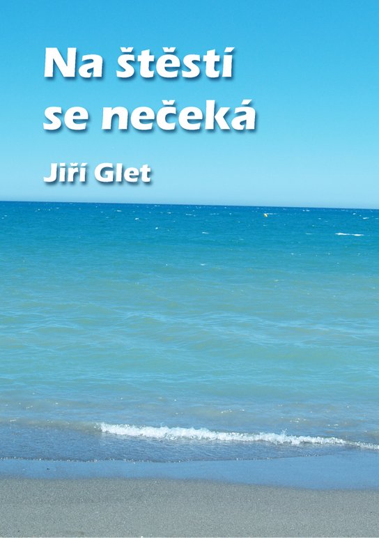 Na štěstí se nečeká - Jiří Glet