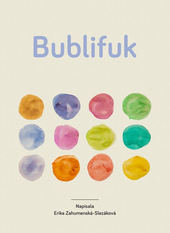 Bublifuk -  Erika Zahumenská-Slezáková