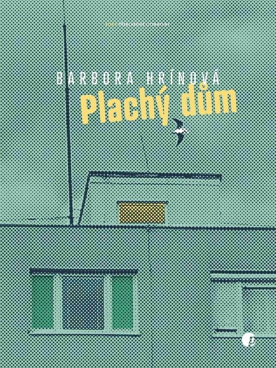 Plachý dům -  Barbora Hrínová
